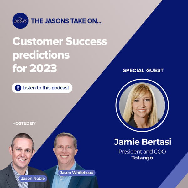Guest: Jamie Bertasi - Customer Success Predictions for 2023 artwork