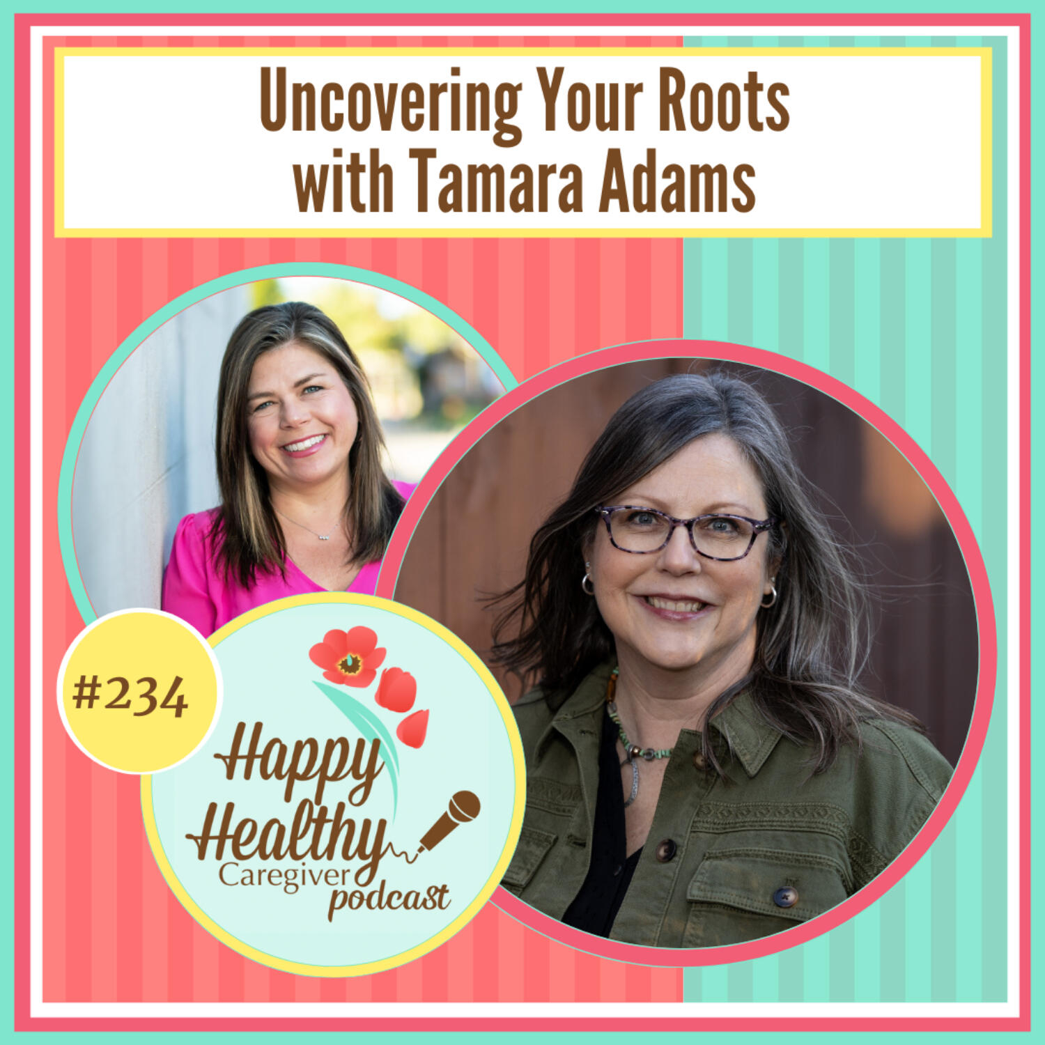 Uncovering Your Roots with Tamara Adams episode artwork