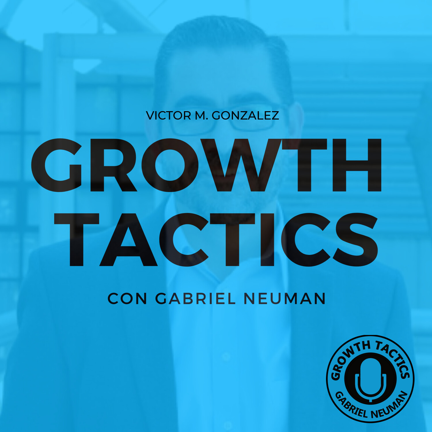 Growth Tactics con Gabriel Neuman