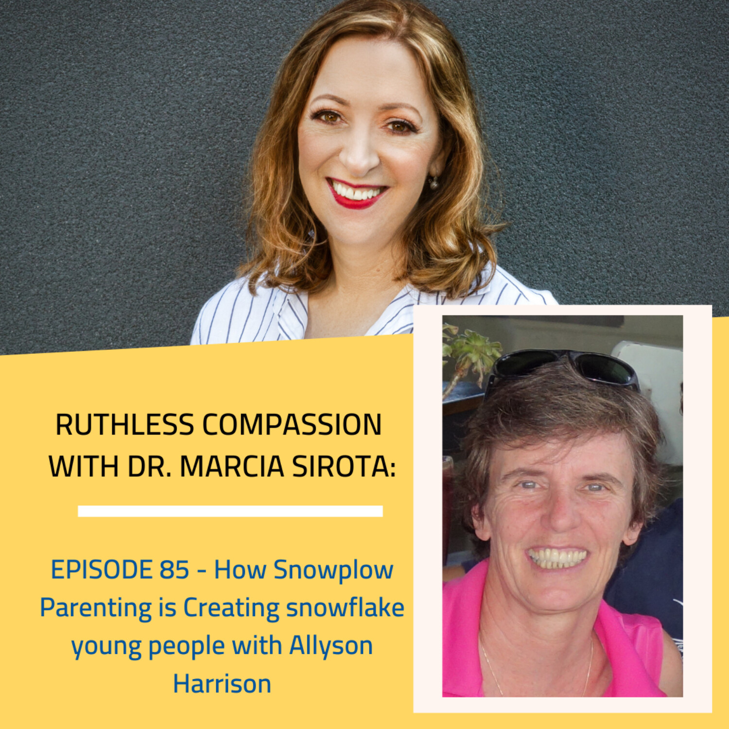 85 - Allyson Harrison: How Snowplow Parenting is Creating Snowflake Young People