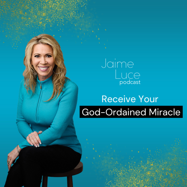 Receive Your God-Ordained Miracle artwork