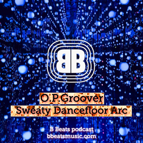 B Beats ~ O.P.Groover ~ SweatyDancefloorArc artwork