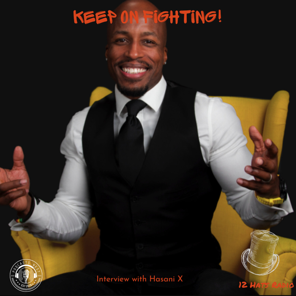 Keep Fighting On! Interview with Hasani X artwork