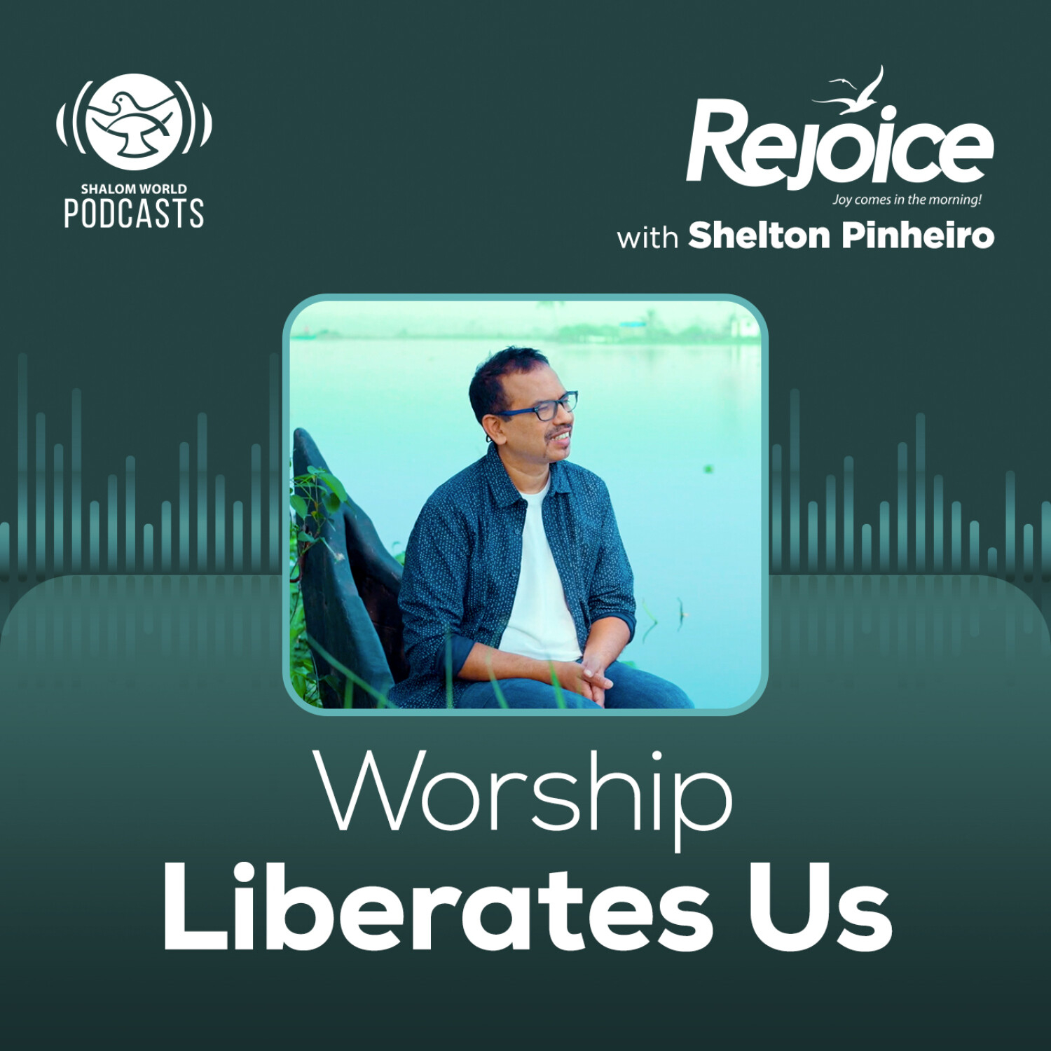 Rejoice | EP 33 - Worship Liberates Us | Shelton Pinheiro episode artwork