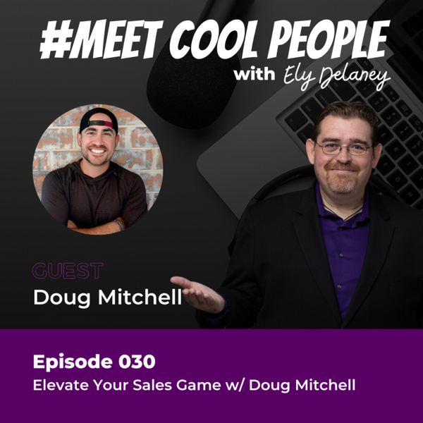 MCP030: Elevate Your Sales Game w/ Doug Mitchell  artwork