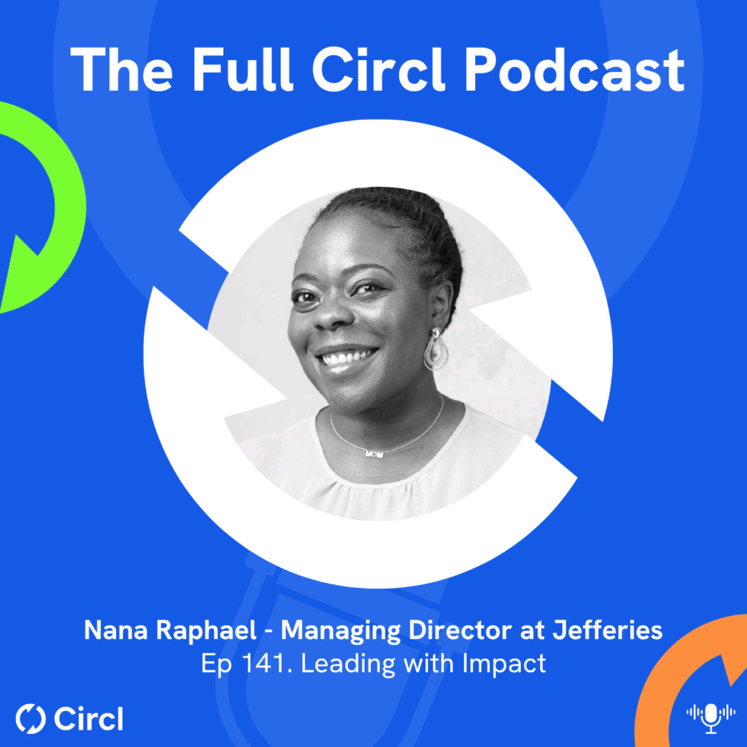 Ep. 141: Nana Raphael, MD at Jefferies, Leading with Impact episode artwork