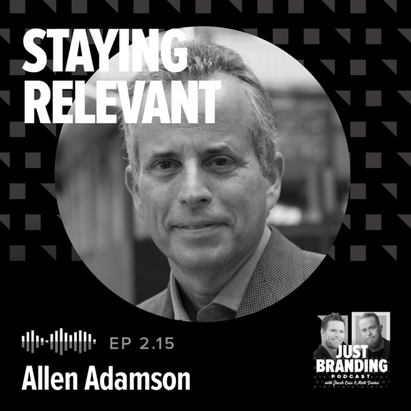 S02.EP15 - Staying Relevant as a Brand with Allen Adamson artwork