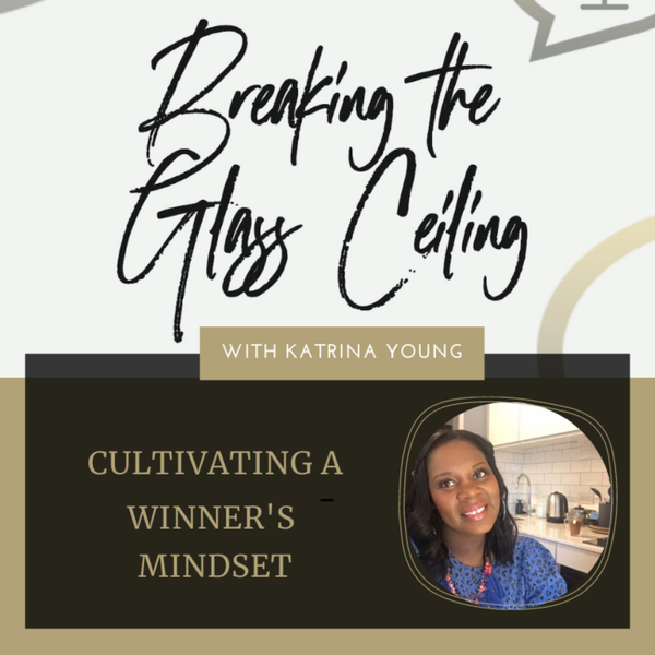 Episode 6 - Cultivating a Winners Mindset artwork