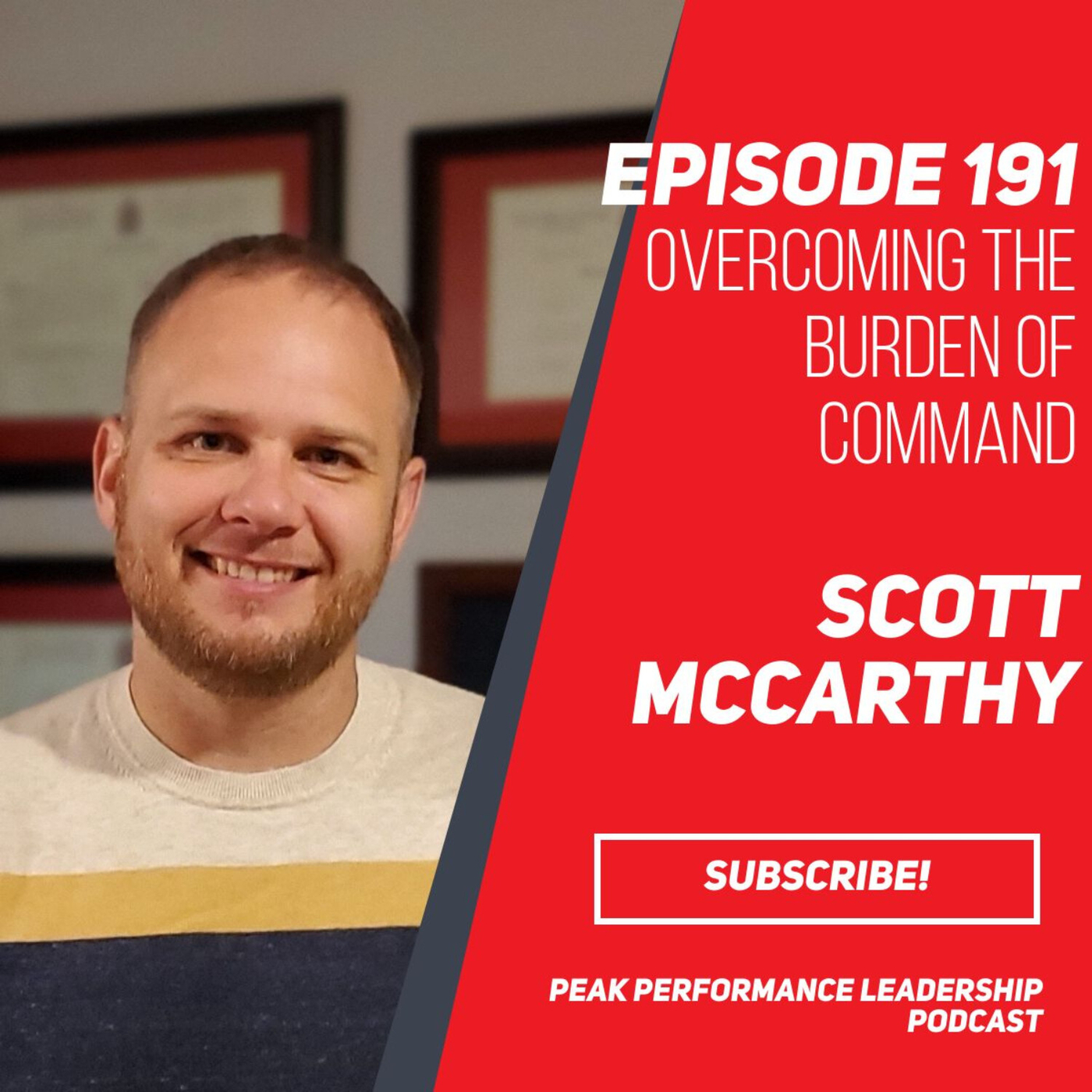 Overcoming the Burden of Command | Episode 191 - Peak Performance ...