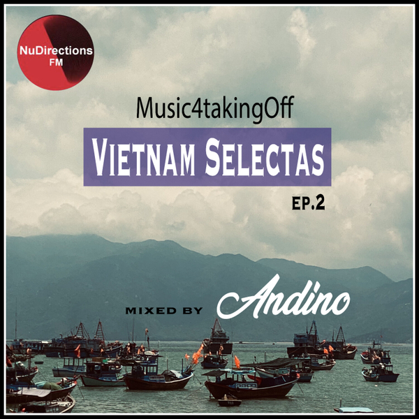 Music4takingOff - Vietnam Selectas Ep.2 - mixed by Andino  artwork