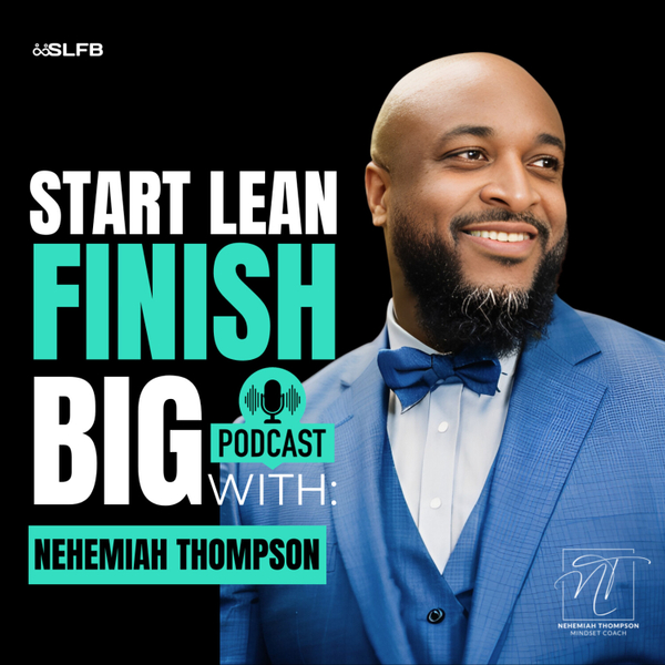 Start Lean and Finish BIG with Nehemiah Thompson artwork