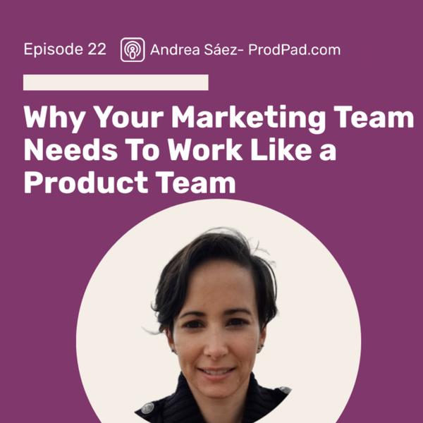 Why Your Marketing Team Needs To Work Like a Product Team artwork
