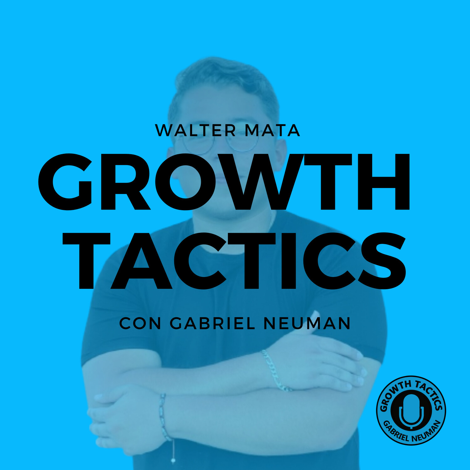 Growth Tactics con Gabriel Neuman