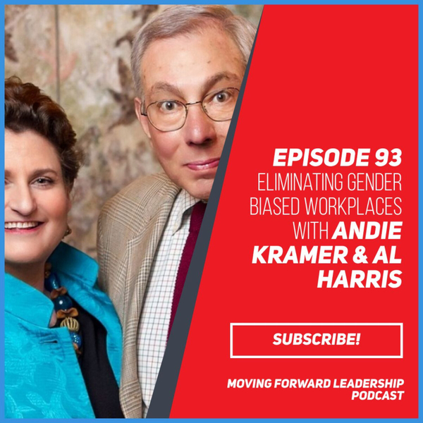 Eliminating Gender Biased Workplaces | Andie Kramer & Al Harris | Episode 93 artwork