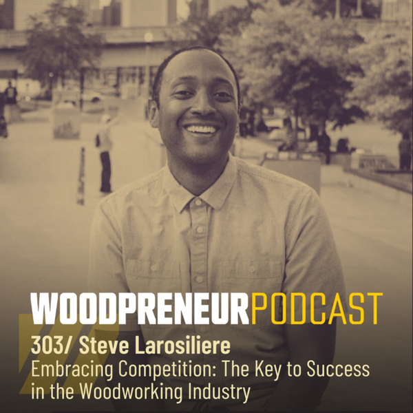 Embracing Competition: The Key to Success in the Woodworking Industry artwork