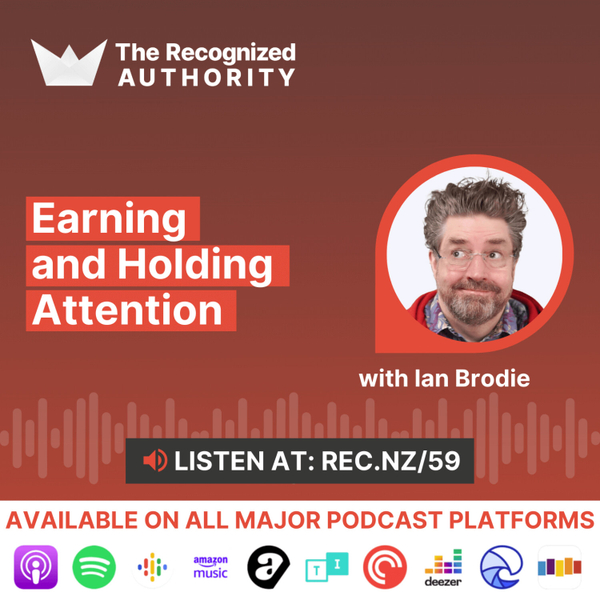 Earning and Holding Attention with Ian Brodie artwork