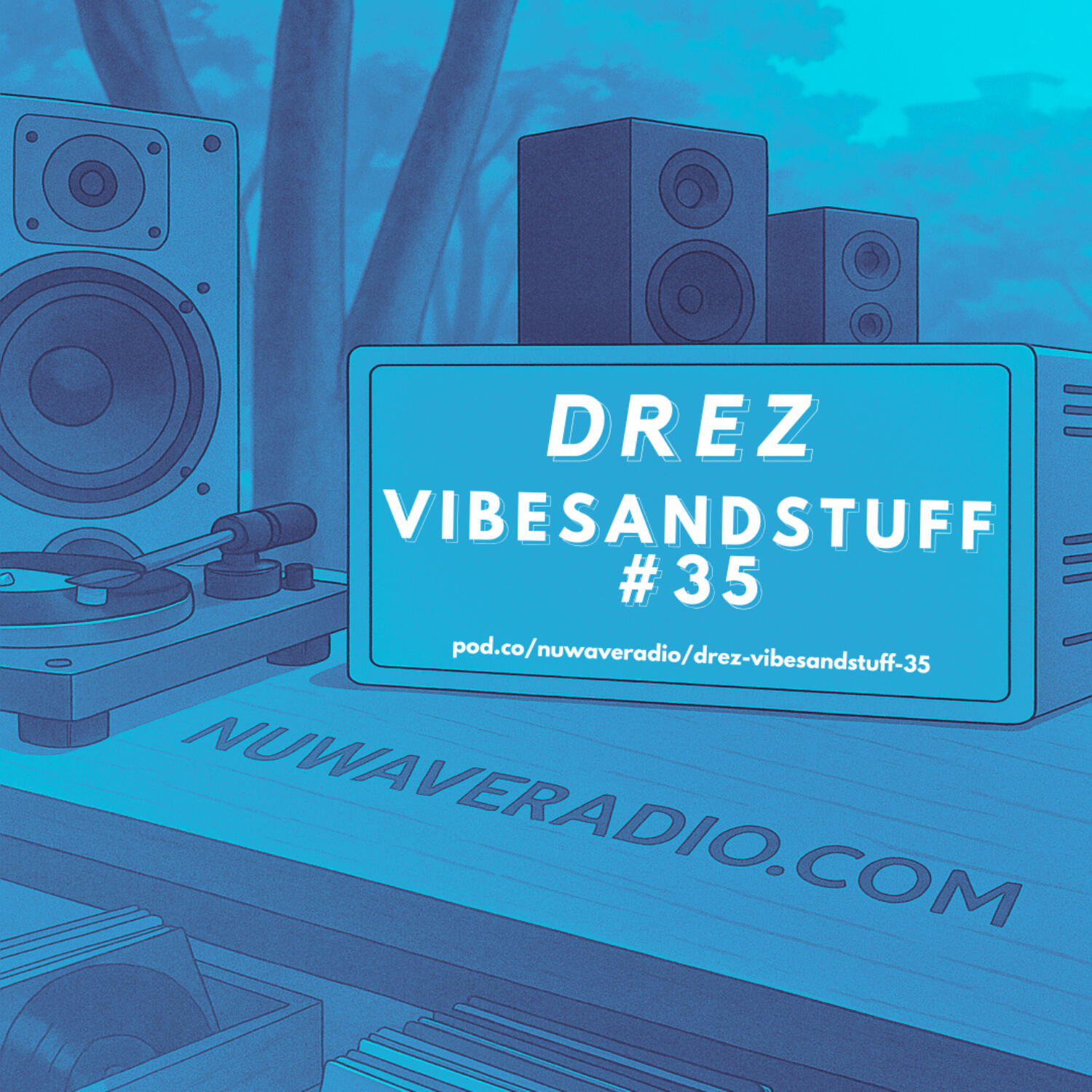 Drez - VibesandStuff #35