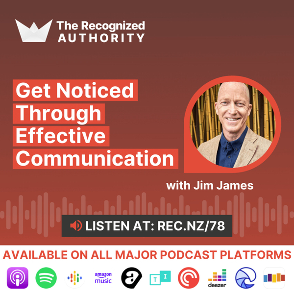 Get Noticed Through Effective Communication with Jim James artwork