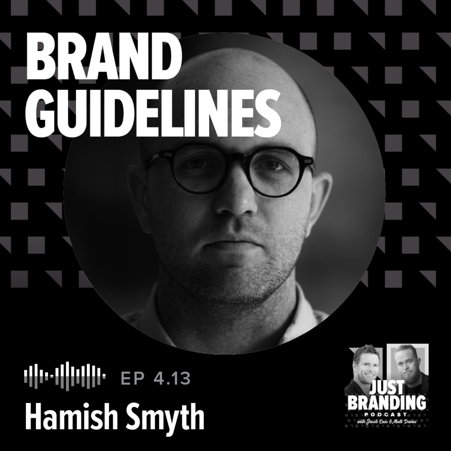 S04.EP13 - The Art of Consistency: Mastering Brand Guidelines w/ Hamish Smyth