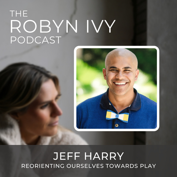 Reorienting Ourselves Towards Play, with Jeff Harry artwork
