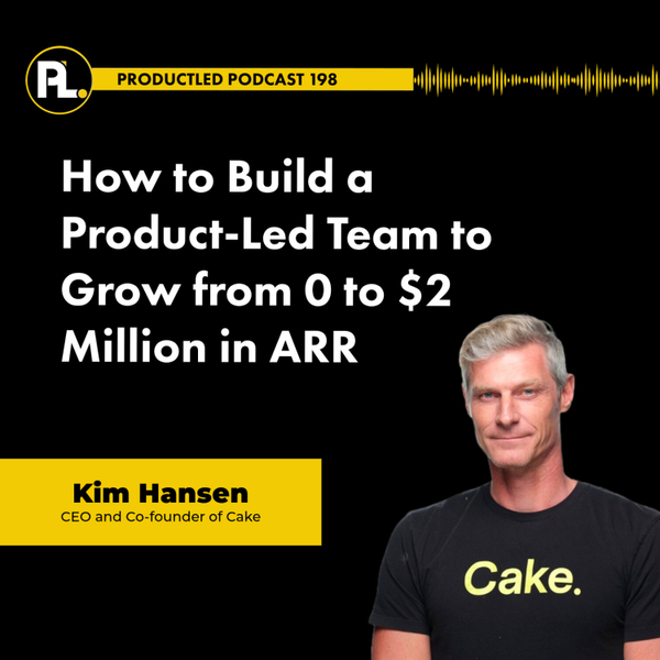 How to Build a Product-Led Team to Grow from 0 to $2 Million in ARR artwork