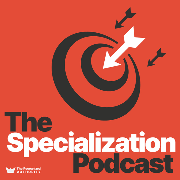 The Link Between Consulting and Specialization  - The Specialization Podcast Episode 2 artwork