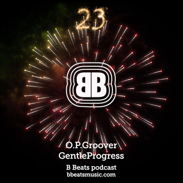 B Beats ~ O.P.Groover ~ GentleProgress   #progressiveBreaks #melodicTechno artwork