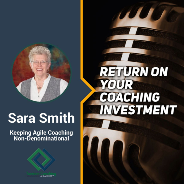Return on Your Coaching Investment with Sara Smith, MCC artwork
