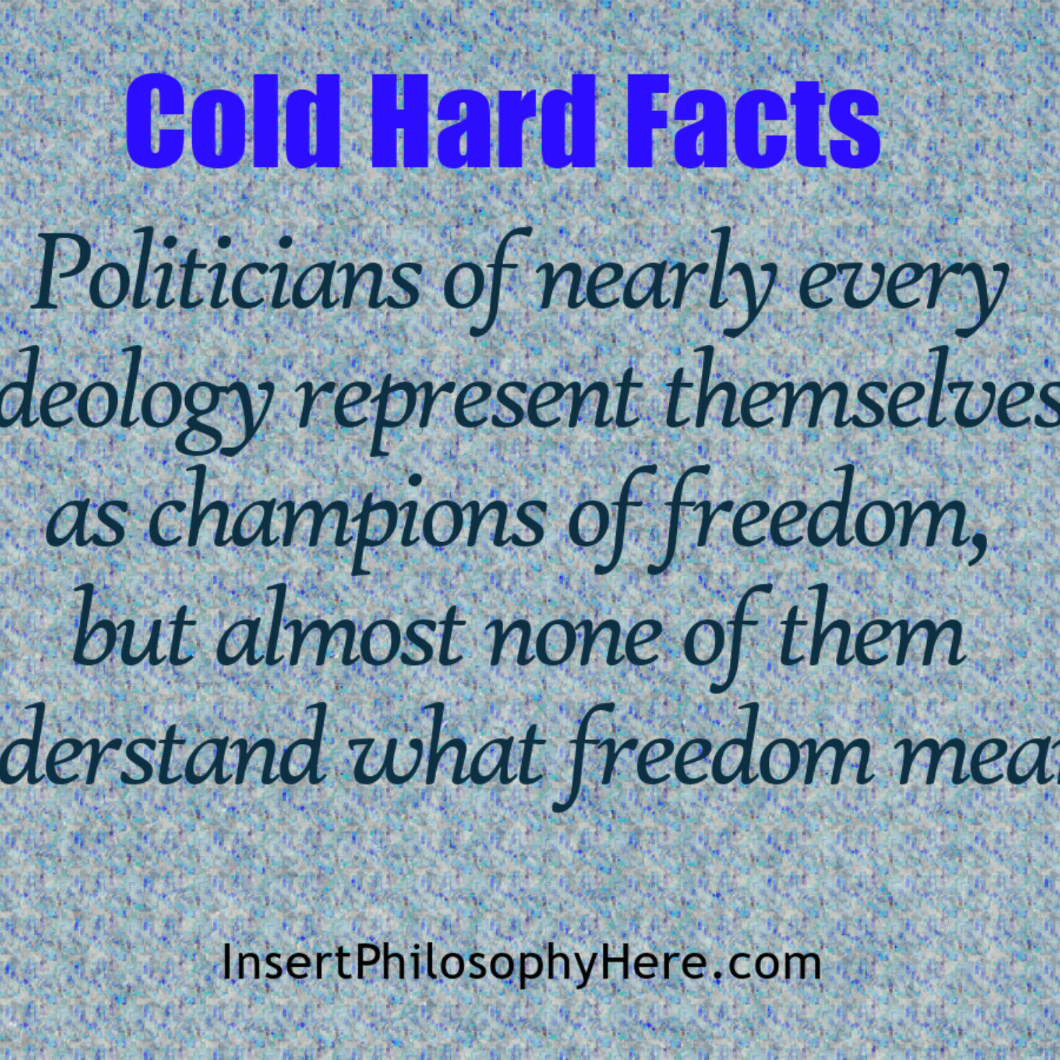 Does Anyone Understand What “Freedom” Means?