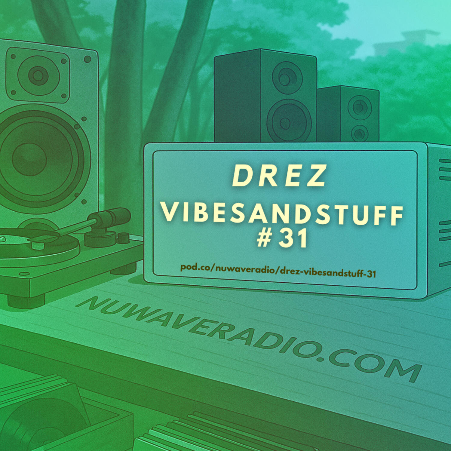 Drez - VibesandStuff #31
