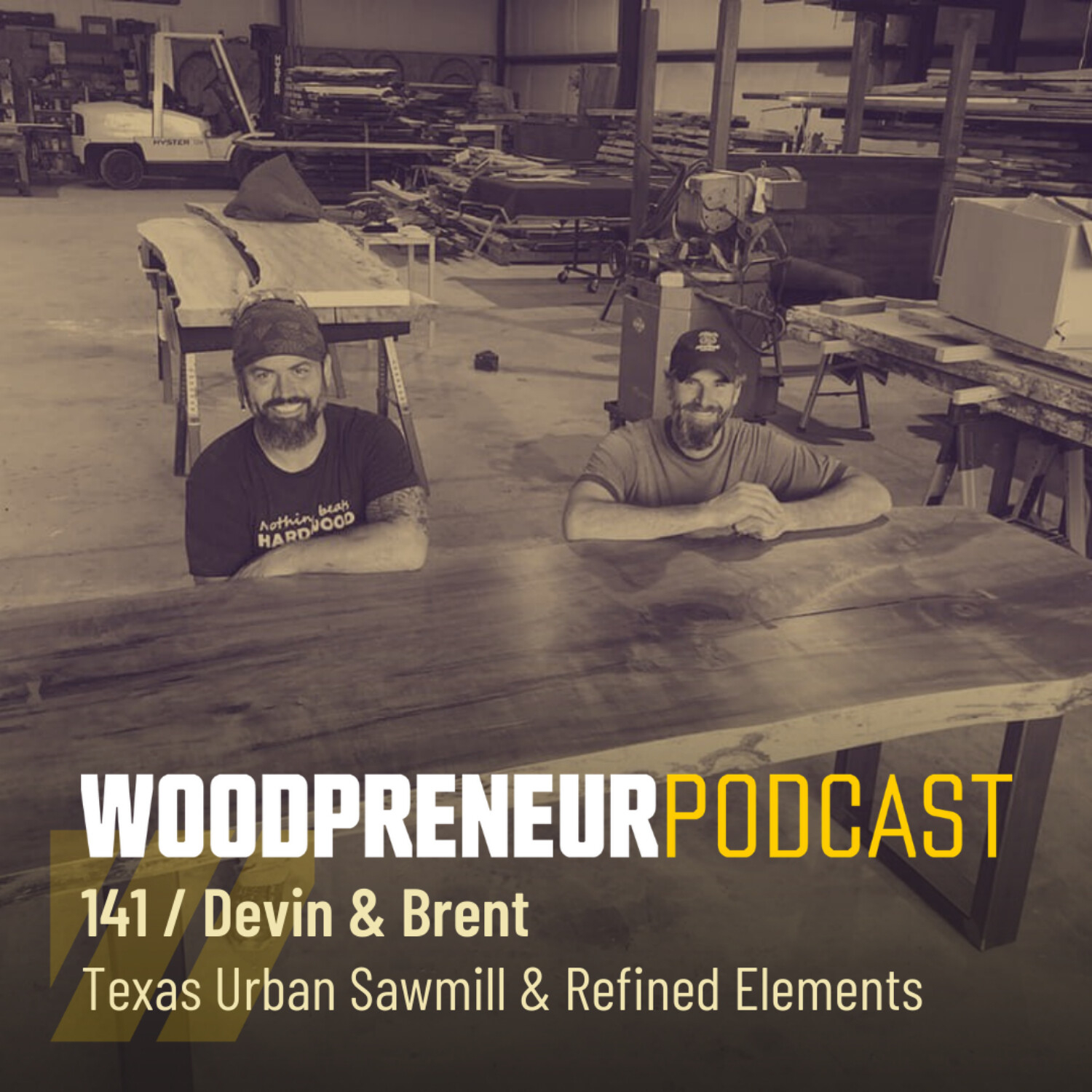 Brent & Devin: Texas Urban Sawmill & Refined Elements