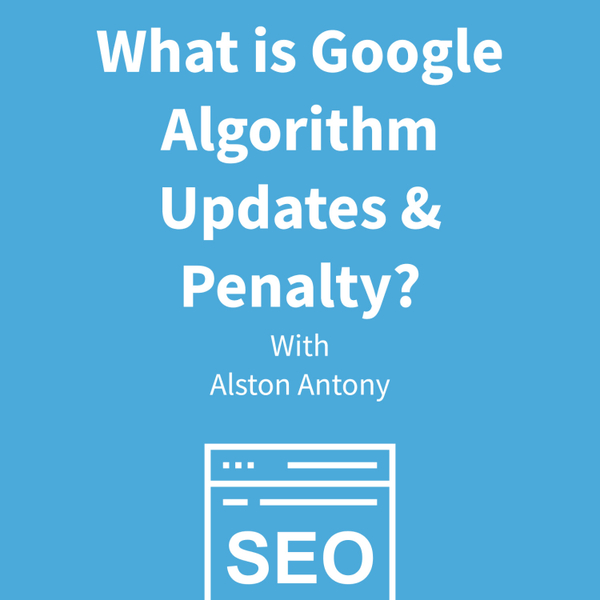 Google Algorithm Updates For SEO in 2021 & What is Search Penalty? artwork