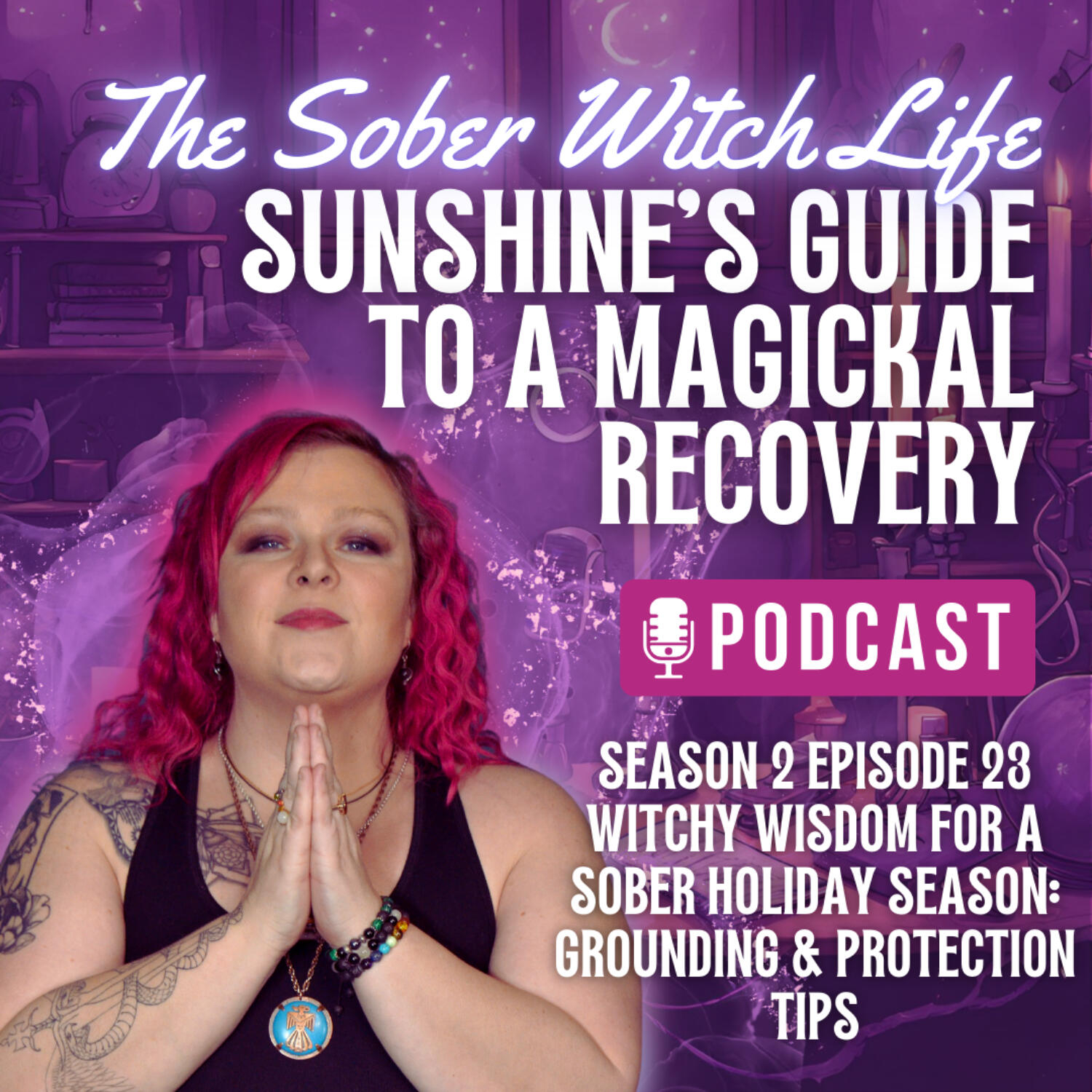 Witchy Wisdom for a Sober Holiday Season: Grounding & Protection Tips episode artwork