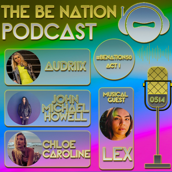 S514 - #BeNation50 ACT I (With Special Guests: AUDRIIX, JOHN MICHAEL HOWELL, CHLOE CAROLINE and LEX) artwork