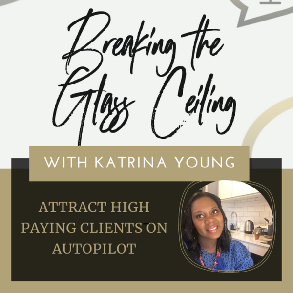 Episode 9 - Attract Automated High Paying Clients on autopilot artwork
