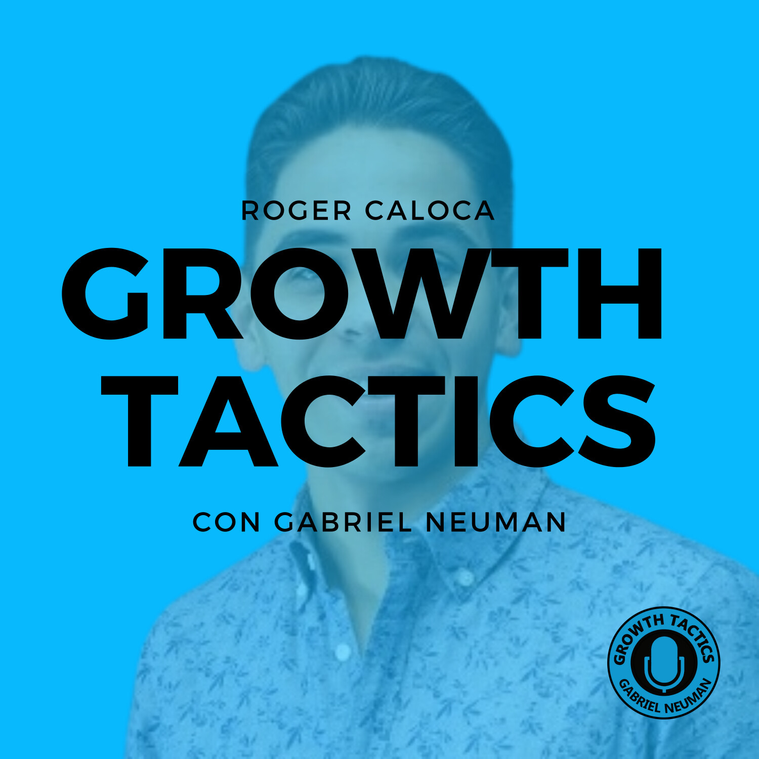 Growth Tactics con Gabriel Neuman