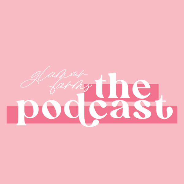 002: The Story of Glamour Farms with Owners Stephanie Harrison + Elizabeth Patridge artwork