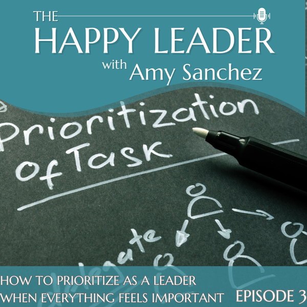 How to Prioritize as a Leader When Everything Feels Important artwork