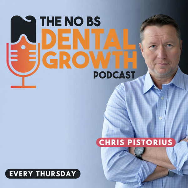 The No BS Dental Growth Podcast artwork