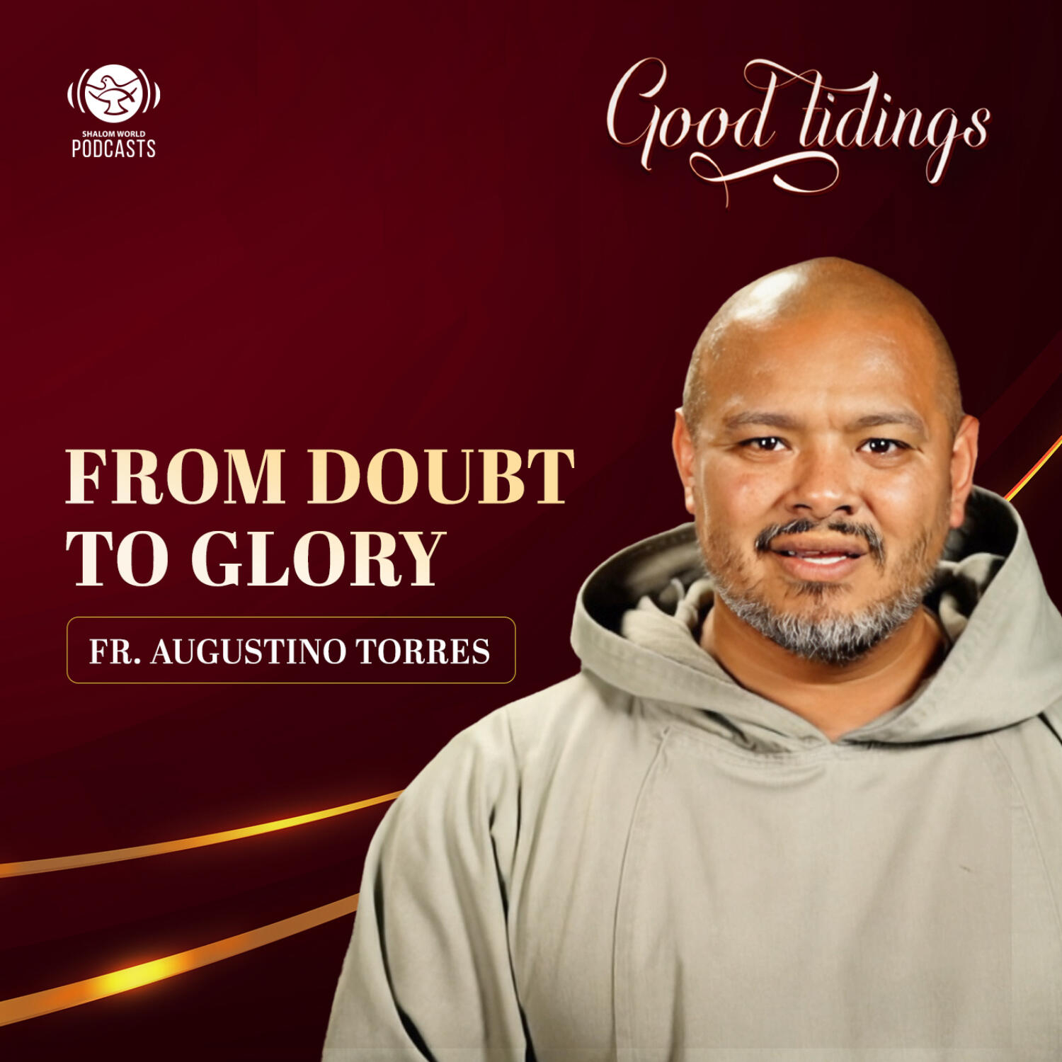Good Tidings | EP 17 - From Doubt to Glory | Fr. Augustino Torres episode artwork
