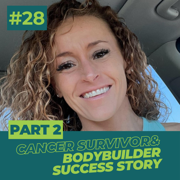 Cancer Survivor & Body Builder Success Story - Part 2 artwork