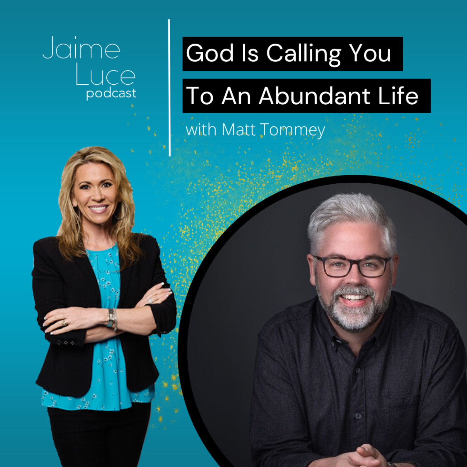 God Is Calling You To An Abundant Life with Matt Tommey
