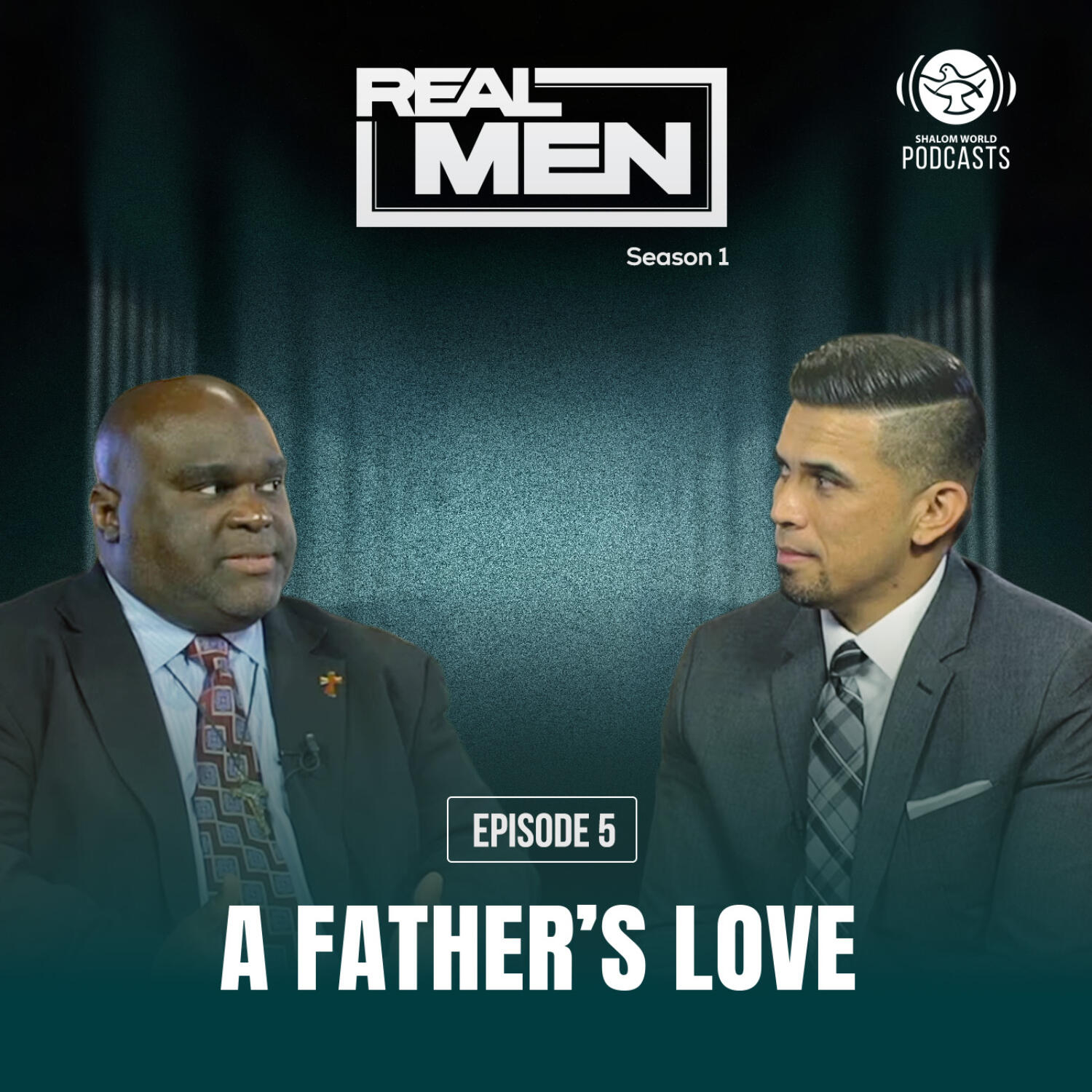 Real Men S1 | EP 05 - A Father’s Love | John Sablan and Deacon Harold Burke episode artwork