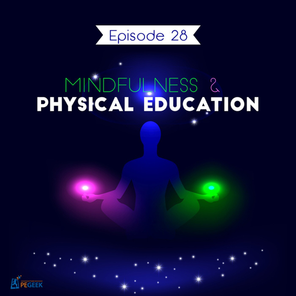 Episode 28 - Mindfullness & Physical Education artwork
