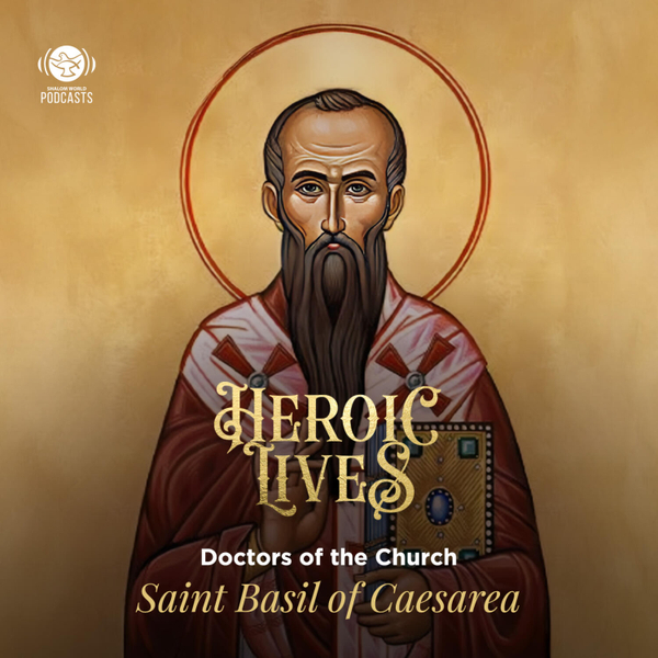 Heroic Lives | EP 07 - Saint Basil of Caesarea  artwork