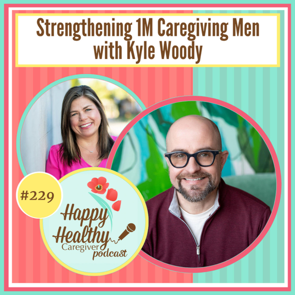 Strengthening 1M Caregiving Men with Kyle Woody artwork