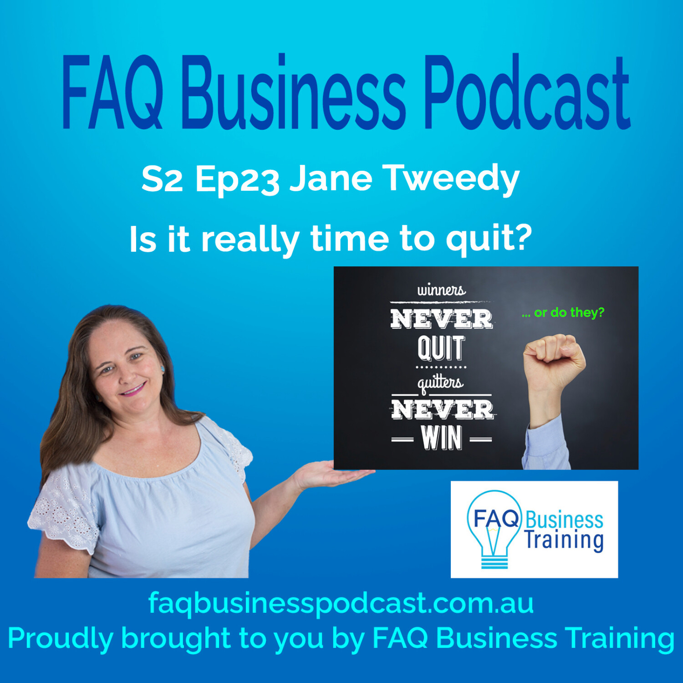 S2 Ep23 Is it really time to call it quits? with Jane Tweedy - FAQ