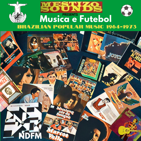 Mestizo Sounds presents Música e Futebol artwork