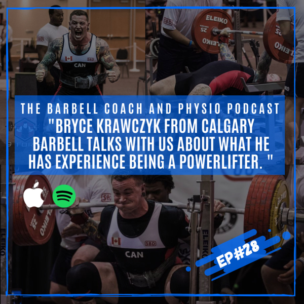 EPISODE #28 Bryce Krawczyk FROM CALGARY BARBELL TALK WITH US ABOUT WHAT HE HAS EXPERIENCE BEING A POWERLIFTER artwork