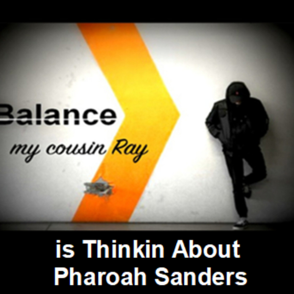 Balance is Thinkin About – Pharoah Sanders artwork